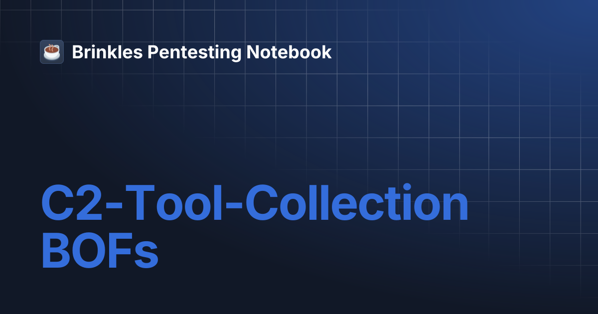 C2-Tool-Collection BOFs | Brinkles Pentesting Notebook