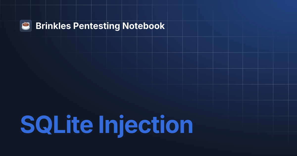 SQLite Injection | Brinkles Pentesting Notebook